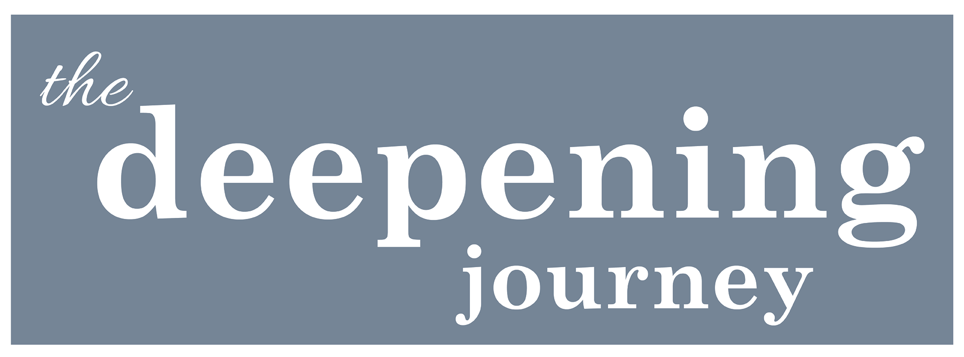 The Deepening Journey